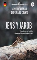 Jens y Jakob. Aprende alemán. Disfruta el cuento. Parte 1 - Curso de alemán para principiantes