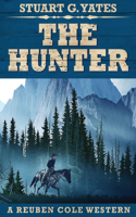 The Hunter: (2 Reuben Cole Westerns)