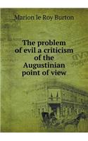 The Problem of Evil a Criticism of the Augustinian Point of View