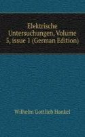 Elektrische Untersuchungen, Volume 5, issue 1 (German Edition)