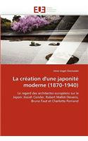 La Cr�ation d''une Japonit� Moderne (1870-1940)