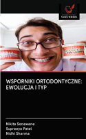 Wsporniki Ortodontyczne: Ewolucja I Typ