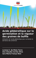 Acide gibbérellique sur la germination et la vigueur des graines de buffle