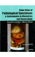 Color Atlas Of Pathological Specimens and Instruments in Obstetrics and Gynecology