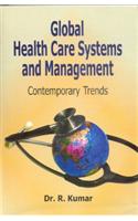 Global Health Care Systems And Management : Contemporary Trends