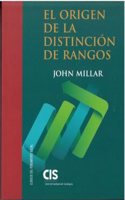 El origen de la distincion de rangos.: Investigacion sobre las circunstancias que dan lugar a la influencia y la autoridad en los distintos miembros de la sociedad