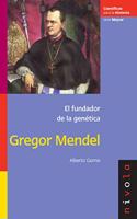 GREGOR MENDEL: El fundador de la genetica