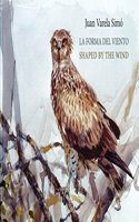 La forma del viento / Shaped by the wind