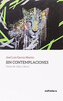 Sin contemplaciones: Notas de vida y libros