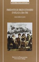 Inmigrantes de Origen Extranjero En Malaga (1564-1700)