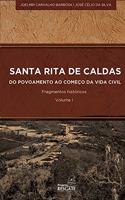 SANTA RITA DE CALDAS - Do Povoamento ao Começo da Vida Civil