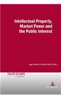 Intellectual Property, Market Power and the Public Interest