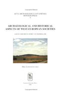 Archaeological and Historical Aspects of West-European Societies