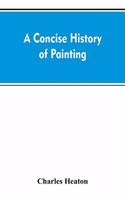 concise history of painting