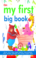 My First Big Book of ABC,1to10,Wild Animals,Pet Animals,Sea World,Transport,Fruits & Vegetables,Colours, Body Parts, Shapes, Birds, Flowers, Rhymes (My First Book of)