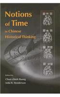 Notions of Time in Chinese Historical Thinking