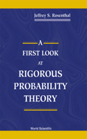 First Look At Rigorous Probability Theory, A