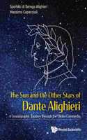 Sun and the Other Stars of Dante Alighieri, The: A Cosmographic Journey Through the Divina Commedia