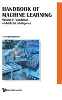Handbook of Machine Learning - Volume 1: Foundation of Artificial Intelligence