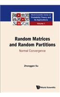 Random Matrices And Random Partitions: Normal Convergence: (1 World Scientific Series on Probability Theory and Its Applications)