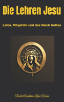 Die Lehren Jesu: Liebe, Mitgefühl und das Reich Gottes(Deutsche Übersetzungen)