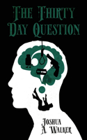 The Thirty Day Question