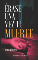 Érase una vez tu muerte