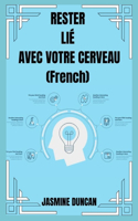Rester Lié Avec Votre Cerveau