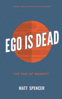 Ego Is Dead