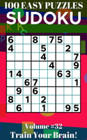 Sudoku: 100 Easy Puzzles Volume 32 - Train Your Brain!