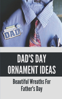 Dad's Day Ornament Ideas