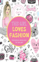 This Girl Loves Fashion. Coloring Book For Teens