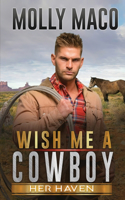 Her Haven: Wish Me A Cowboy ( A Sweet Contemporary Western Romance )