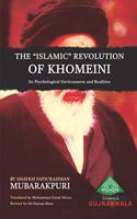 Islamic Revolution of Khomeini, its Psychological Environment and Realities
