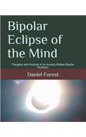Bipolar Eclipse of the Mind