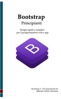 Bootstrap - Principianti: Design rapido e semplice per il programmatore web e app