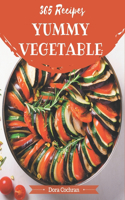 365 Yummy Vegetable Recipes: Start a New Cooking Chapter with Yummy Vegetable Cookbook!