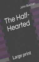The Half-Hearted: Large print