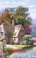 Secret Garden Coloring Book: An Adult Coloring Book Adorable Hidden Homes, Featuring Magical Garden Scenes and Secret Garden