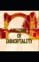 Visions of Immortality