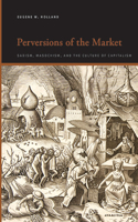 Perversions of the Market