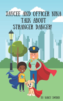 Jaycee and Officer Nina Talk About Stranger Danger!