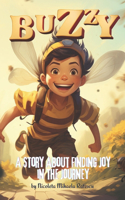 Buzzy: A Story About Finding Joy in the Journey