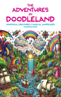 Adventure's in Doodleland: Whimsical Creatures and Magical Landscapes