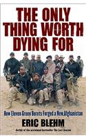 The Only Thing Worth Dying for