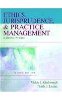 Ethics, Jurisprudence and Practice Management in Dental Hygiene