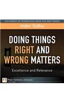 Doing Things Right and Wrong Matters: Excellence and Relevance