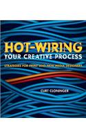 Hot-Wiring Your Creative Process