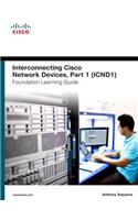 Interconnecting Cisco Network Devices, Part 1 (ICND1) Foundation Learning Guide