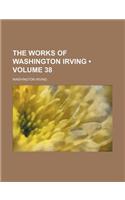 The Works of Washington Irving (Volume 38)